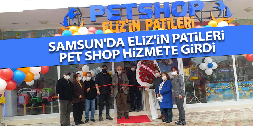 Samsun'da Eliz'in Patileri Pet Shop hizmete girdi - samsun haber