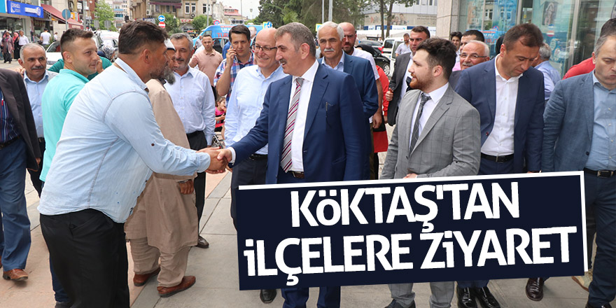 Köktaş'tan ilçelere ziyaret