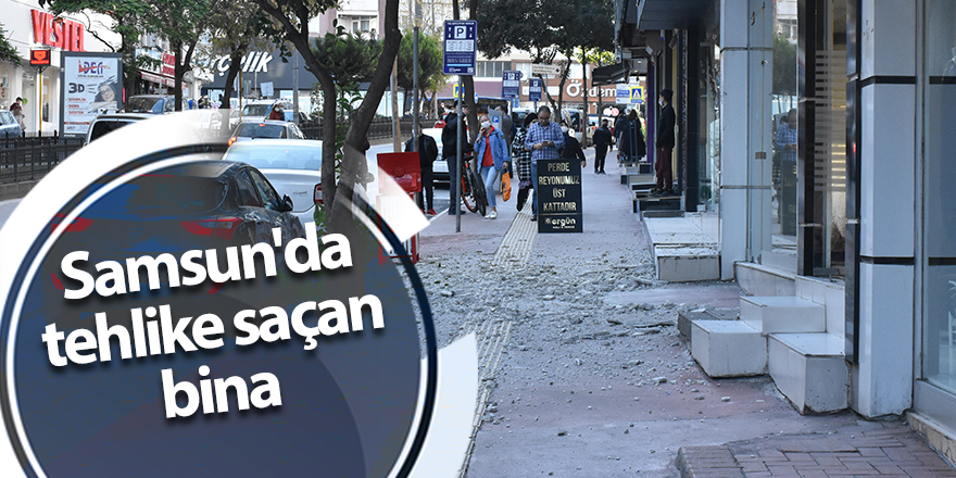 Samsun'da tehlike saçan bina - samsun haber