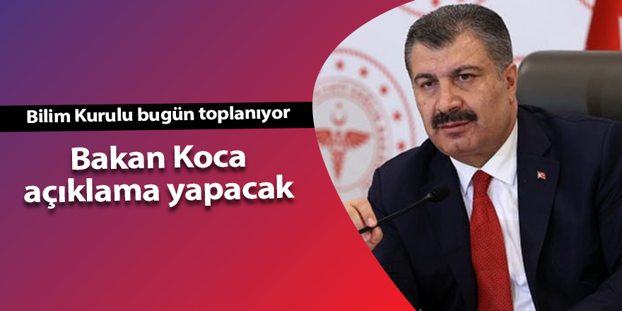 Bakan Koca açıklama yapacak