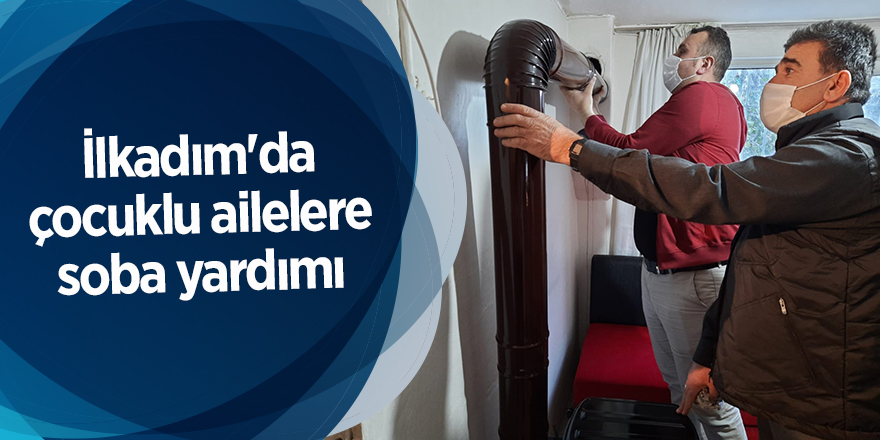 İlkadım'da çocuklu ailelere soba yardımı - samsun haber