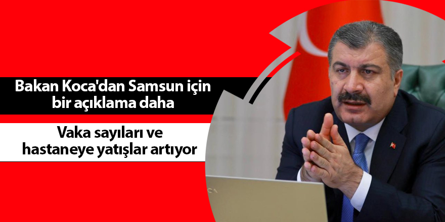 Bakan Koca'dan Samsun için bir açıklama daha - samsun haber