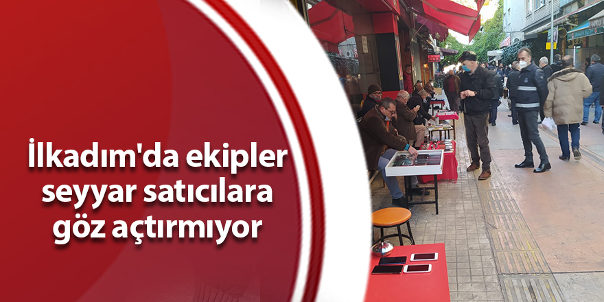 İlkadım'da ekipler seyyar satıcılara göz açtırmıyor - samsun haber