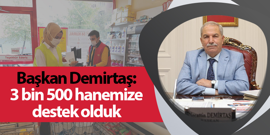 Başkan Demirtaş: 3 bin 500 hanemize destek olduk - samsun haber