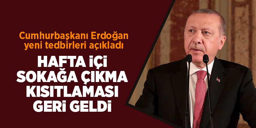 Cumhurbaşkanı Erdoğan yeni tedbirleri açıkladı