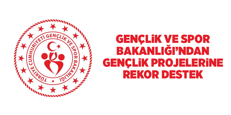 Gençlik ve Spor Bakanlığı’ndan gençlik projelerine rekor destek - samsun haber