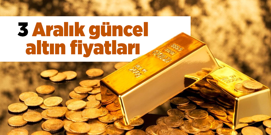 3 Aralık güncel altın fiyatları - samsun haber