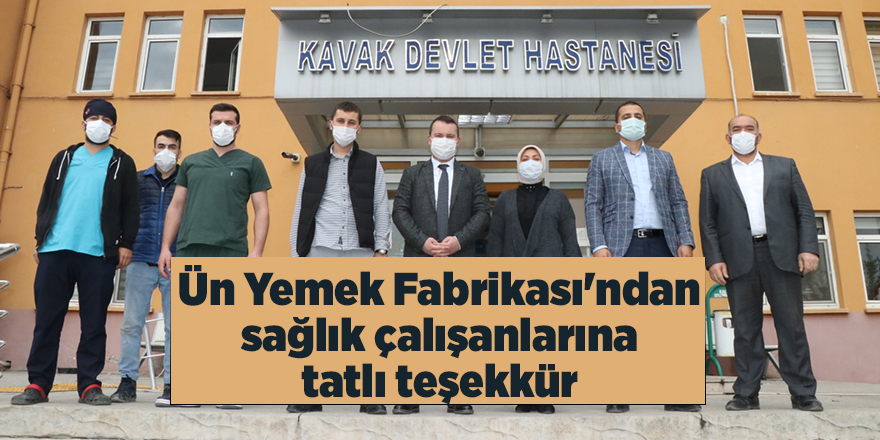 Ün Yemek Fabrikası'ndan sağlık çalışanlarına tatlı teşekkür - samsun haber