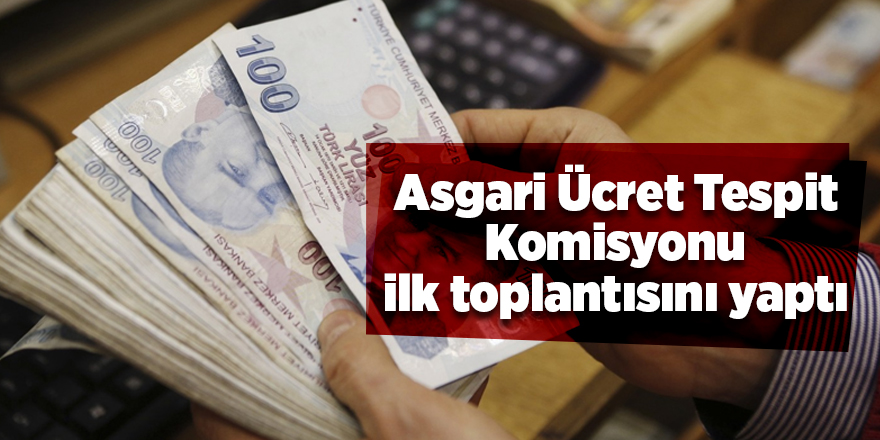 Asgari Ücret Tespit Komisyonu ilk toplantısını yaptı - samsun haber