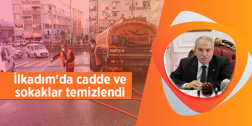 İlkadım'da cadde ve sokaklar temizlendi - samsun haber