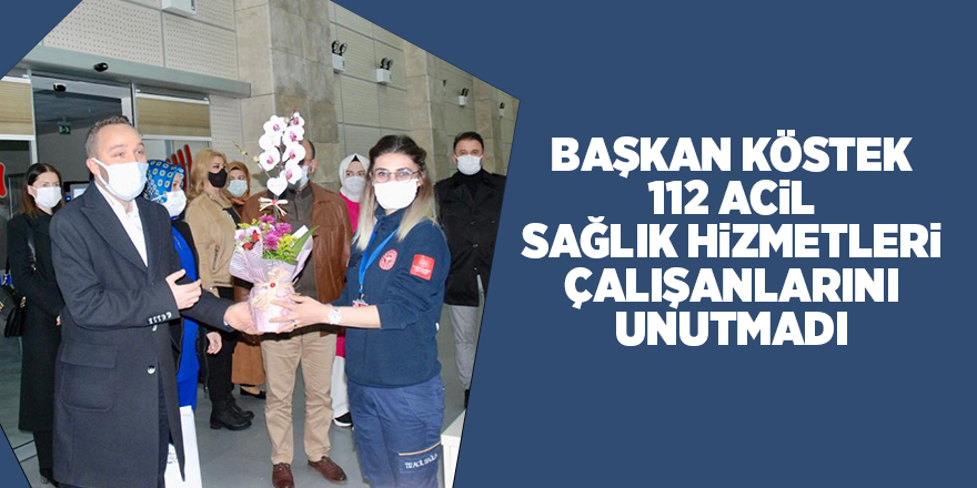 Başkan Köstek 112 Acil Sağlık Hizmetleri çalışanlarını unutmadı - samsun haber