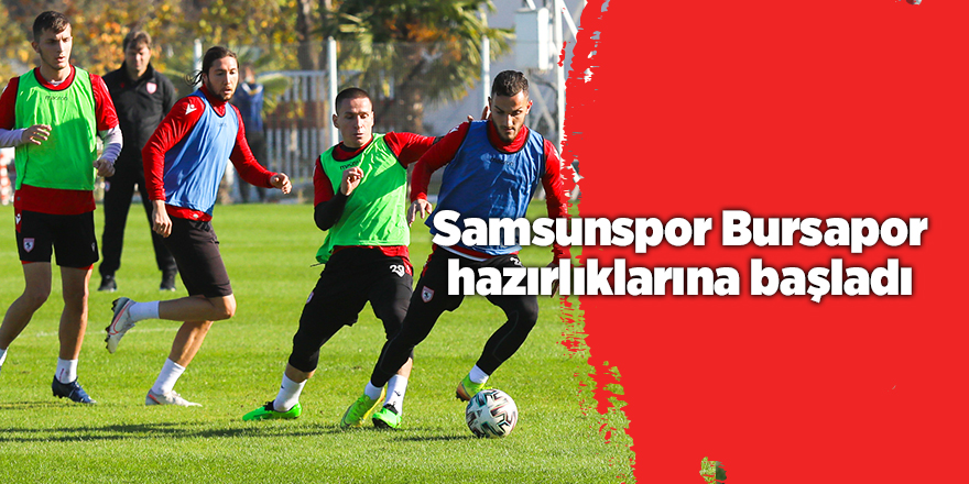 Samsunspor Bursapor hazırlıklarına başladı - samsun haber