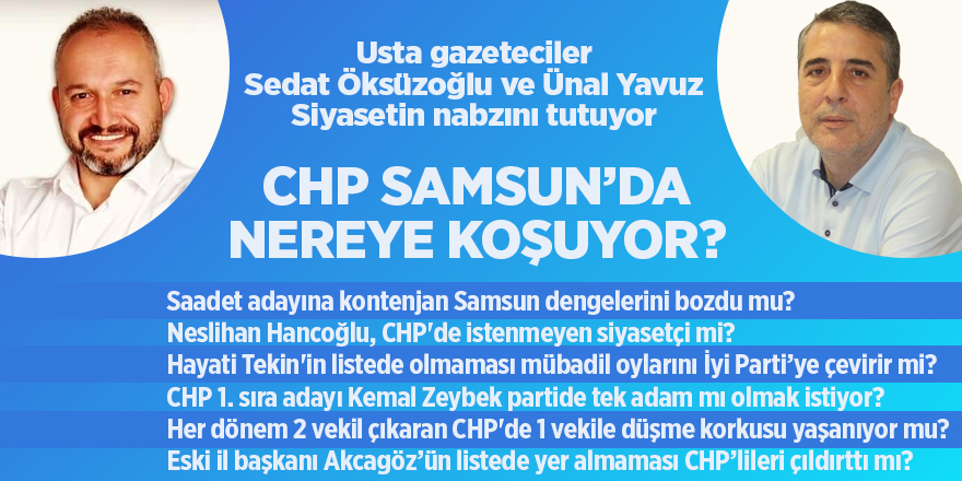 CHP Samsun'da Nereye Koşuyor?