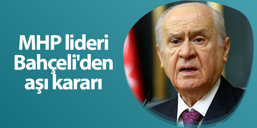 MHP lideri Bahçeli'den aşı kararı - samsun haber