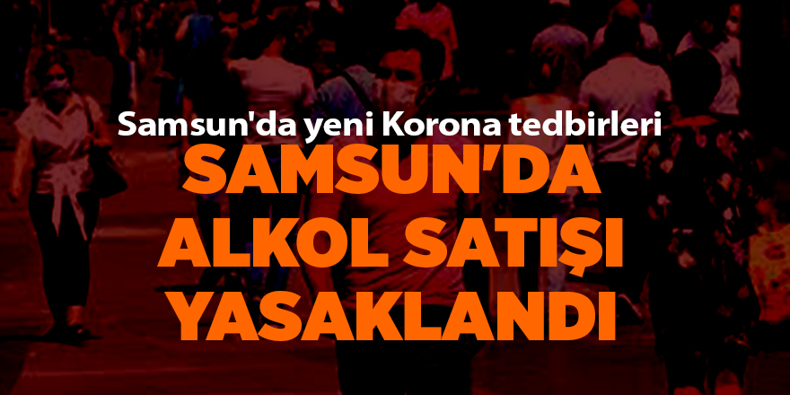 Samsun'da yeni Korona tedbirleri - samsun haber