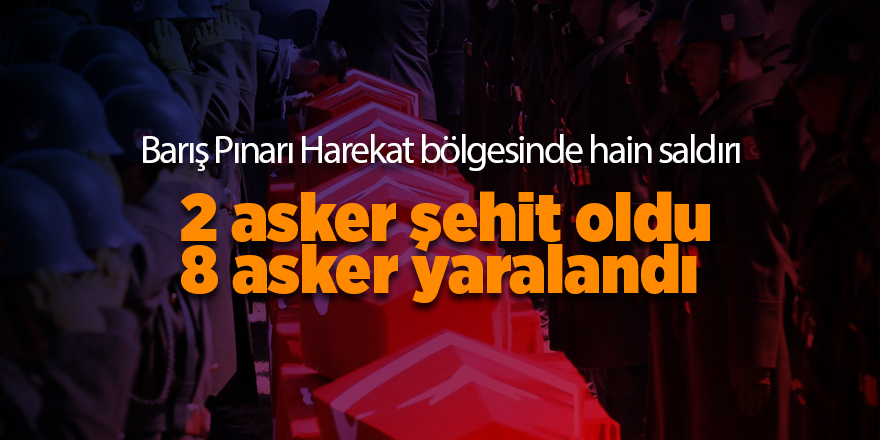 Barış Pınarı Harekat bölgesinde hain saldırı - samsun haber