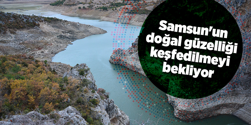 Samsun'un doğal güzelliği keşfedilmeyi bekliyor - samsun haber