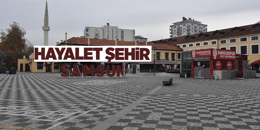 Hayalet şehir Samsun - samsun haber