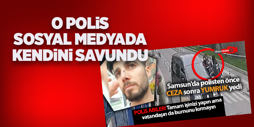 O polis sosyal medyada kendini savundu - samsun haber