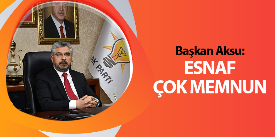 Başkan Aksu: Esnaf çok memnun - samsun haber