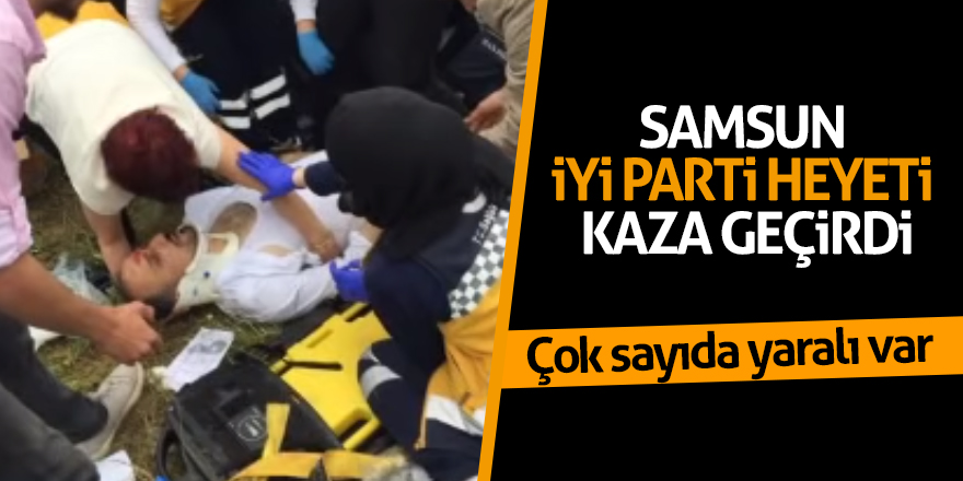 Samsun İYİ Parti heyeti kaza geçirdi