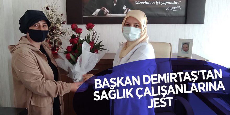 Başkan Demirtaş'tan sağlık çalışanlarına jest - samsun haber