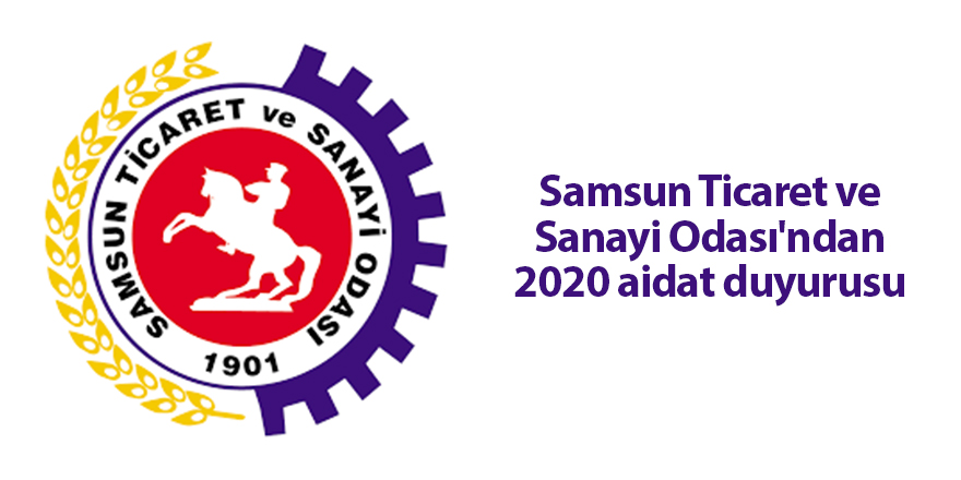 Samsun Ticaret ve Sanayi Odası'ndan 2020 aidat duyurusu - samsun haber