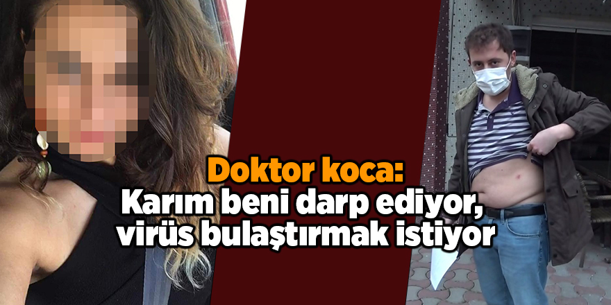 Samsun'da doktor karı-koca korona kavgası yüzünden karakolluk oldu