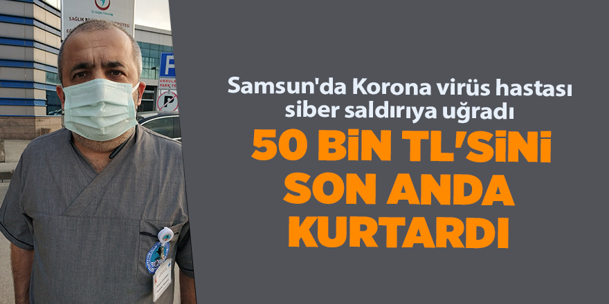 Samsun'da Korona virüs hastası siber saldırıya uğradı - samsun haber