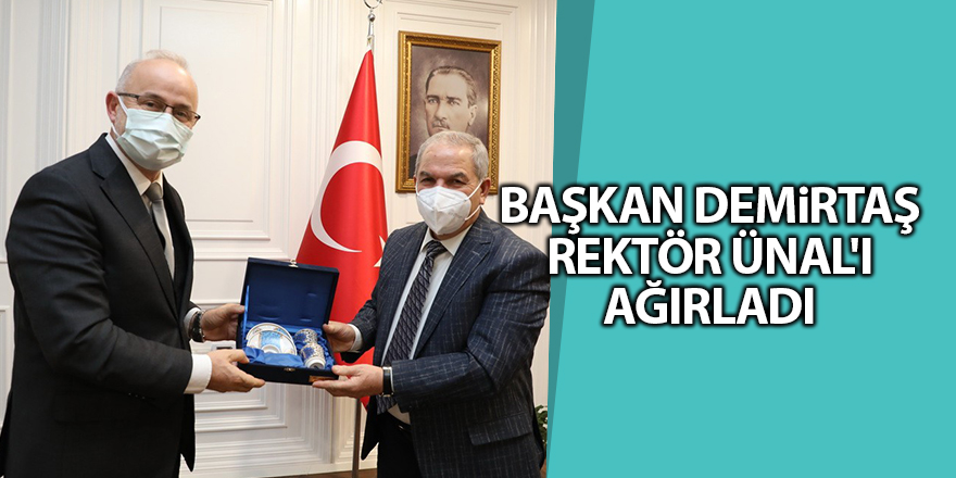 Başkan Demirtaş Rektör Ünal'ı ağırladı - samsun haber