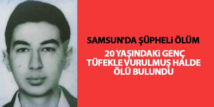 Samsun'da şüpheli ölüm - samsun haber