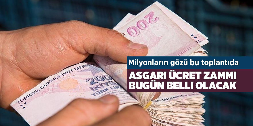 Asgari ücret zammı bugün belli olacak - samsun haber