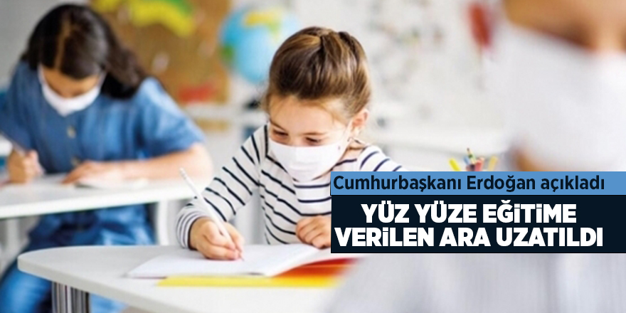 Yüz yüze eğitime verilen ara uzatıldı - samsun haber