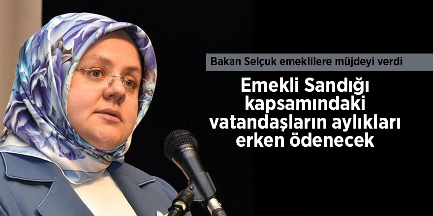 Emekli Sandığı kapsamındaki vatandaşların aylıkları erken ödenecek - samsun haber