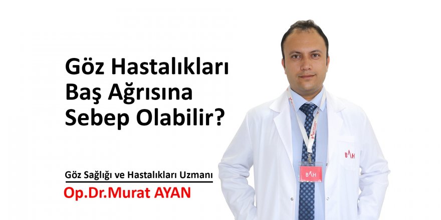 Göz hastalıkları baş ağrısına sebep olabilir - samsun haber