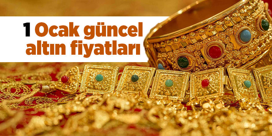 1 Ocak güncel altın fiyatları - samsun haber