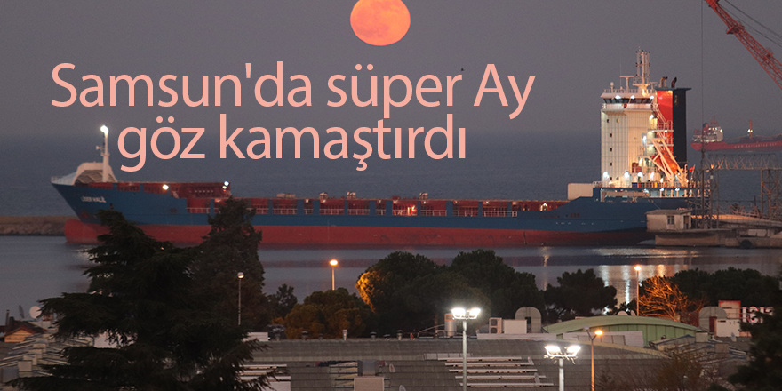 Samsun'da süper Ay göz kamaştırdı - samsun haber