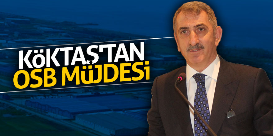 Köktaş'tan OSB müjdesi