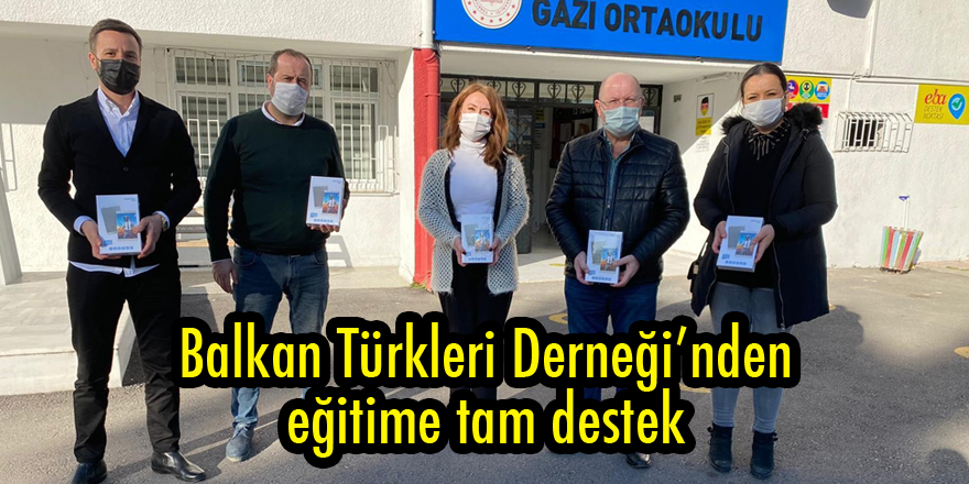 Balkan Türkleri Derneği’nden eğitime tam destek