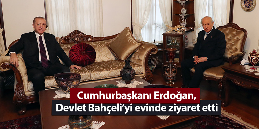 Cumhurbaşkanı Erdoğan, Devlet Bahçeli’yi evinde ziyaret etti - samsun haber