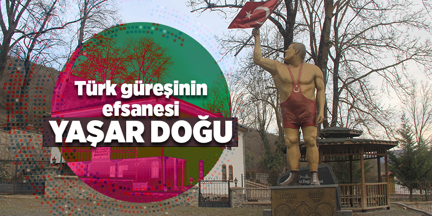 Türk güreşinin efsanesi Yaşar Doğu - samsun haber