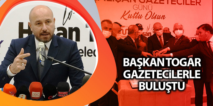 Başkan Togar gazetecilerle buluştu - samsun haber