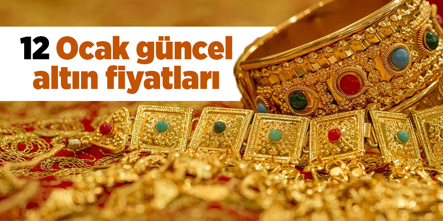 12 Ocak güncel altın fiyatları - samsun haber