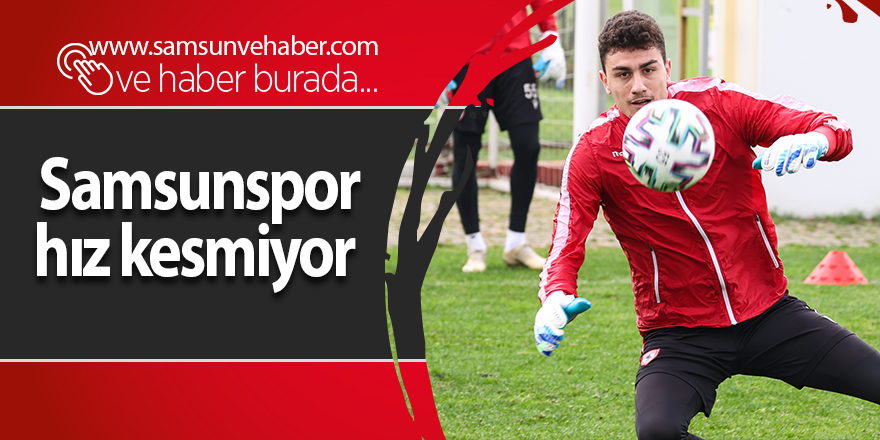 Samsunspor hız kesmiyor - samsun haber