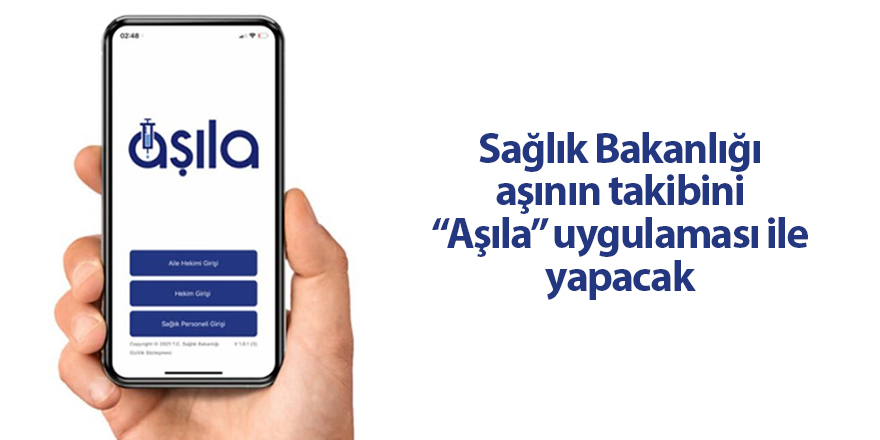 Sağlık Bakanlığı aşının takibini “Aşıla” uygulaması ile yapacak - samsun haber