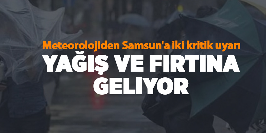 Meteorolojiden Samsun'a iki kritik uyarı - samsun haber