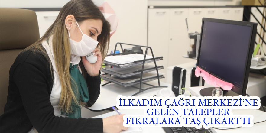 Çağrı merkezine gelen talep fıkralara taş çıkarttı