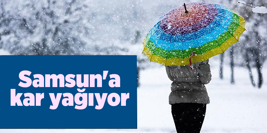 Meteorolojiden yağmur ve kar uyarısı - samsun haber