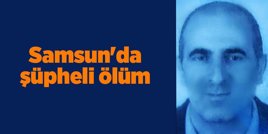 Aracının içinde ölü bulundu - samsun haber