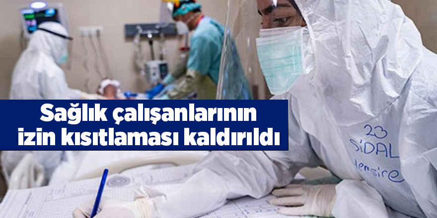 Sağlık çalışanlarının izin kısıtlaması kaldırıldı - samsun haber